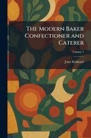 John Kirkland - Modern Baker Confectioner and Caterer, Häftad