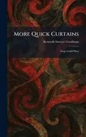 Kenneth Sawyer Goodman - More Quick Curtains, Inbunden. Tillgänglighet: Lägg i varukorg