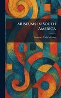 Laurence Vail Coleman - Museums in South America, Inbunden. Tillgänglighet: Lägg i varukorg