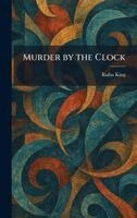 Rufus King - Murder by the Clock, Inbunden