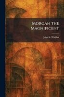 John K Winkler - Morgan the Magnificent, Häftad