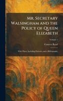 Conyers Read - Mr. Secretary Walsingham and the Policy of Queen Elizabeth, Inbunden