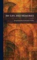 Joseph Ignatius Constantine Clarke - My Life and Memories, Inbunden
