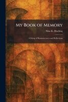 Silas K Hocking - My Book of Memory, Häftad. Tillgänglighet: Lägg i varukorg