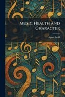 Agnes Savill - Music Health and Character, Häftad