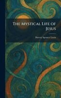 Harvey Spencer Lewis - Mystical Life of Jesus, Inbunden