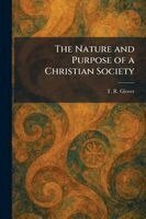 T R Glover - Nature and Purpose of a Christian Society, Häftad