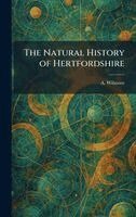 A Wilmore - Natural History of Hertfordshire, Inbunden