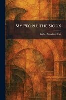Luther Standing Bear - My People the Sioux, Häftad