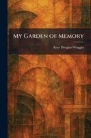My Garden of Memory