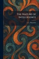 L L Thurstone - Nature of Intelligence, Häftad