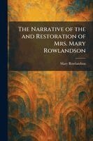 Mary Rowlandson - Narrative of the and Restoration of Mrs. Mary Rowlandson, Häftad