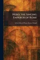 Nero, the Singing Emperor of Rome