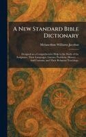 Melancthon Williams Jacobus - New Standard Bible Dictionary, Inbunden