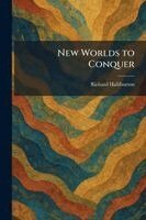 Richard Halliburton - New Worlds to Conquer, Häftad