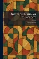 Alanson Skinner - Notes on Mahikan Ethnology, Häftad. Tillgänglighet: Lägg i varukorg