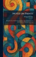 William M Ivins Jr - Notes on Prints, Inbunden. Tillgänglighet: Lägg i varukorg