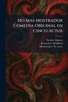 Patricio Gimeno, Kenneth C Kaufman, Mariano Jose De Larra - No Mas Mostrador Comedia Original en Cinco Actos, Häftad