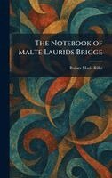 Rainer Maria Rilke - Notebook of Malte Laurids Brigge, Inbunden