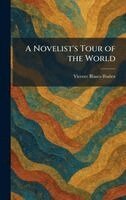 Vicente Blasco Ibañez - Novelist's Tour of the World, Inbunden