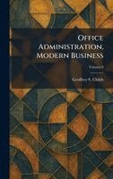 Geoffrey S Childs - Office Administration, Modern Business, Inbunden