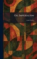 Louis Fischer - Oil Imperialism, Inbunden