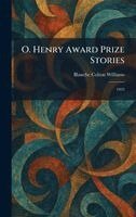 Blanche Colton Williams - O. Henry Award Prize Stories, Inbunden