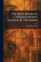 Jean-Roch Coignet - Note-Books of Captain Coignet, Soldier of the Empire, Häftad