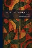Henry Louis Mencken - Notes on Democracy, Häftad