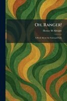 Horace M Albright - Oh, Ranger!, Häftad