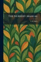 L H Bailey - Nursery-Manual, Häftad