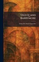Edwin Beresford Chancellor - 'Old Q' and Barrymore, Inbunden. Tillgänglighet: Lägg i varukorg
