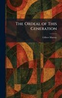Gilbert Murray - Ordeal of This Generation, Inbunden