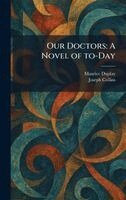 Maurice Duplay, Joseph Collins - Our Doctors, Inbunden