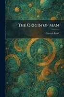Carveth Read - Origin of Man, Häftad