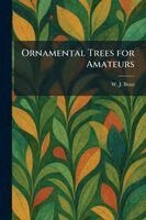 W J Bean - Ornamental Trees for Amateurs, Häftad