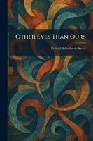 Ronald Arbuthnott Knox - Other Eyes Than Ours, Häftad