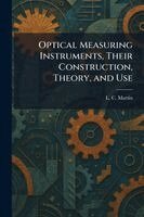 L C Martin - Optical Measuring Instruments, Their Construction, Theory, and Use, Häftad. Tillgänglighet: Lägg i varukorg