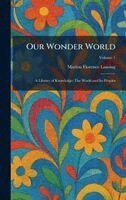 Marion Florence Lansing - Our Wonder World, Inbunden