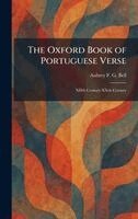 Aubrey F G Bell - Oxford Book of Portuguese Verse, Inbunden