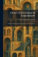 Theodora Kimball Hubbard - Our Cities Today & Tomorrow, Häftad