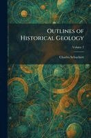 Charles Schuchert - Outlines of Historical Geology, Häftad