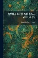 Horatio Hackett Newman - Outlines of General Zoology, Häftad. Tillgänglighet: Lägg i varukorg