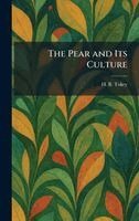 H B Tukey - Pear and Its Culture, Inbunden