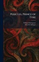 William Shakespeare, Alfred R. Bellinger - Pericles, Prince of Tyre, Inbunden