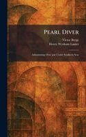 Victor Berge, Henry Wysham Lanier - Pearl Diver, Inbunden. Tillgänglighet: Lägg i varukorg