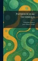 Frank Burr Mallory, James Homer Wright - Pathological Technique, Inbunden. Tillgänglighet: Lägg i varukorg