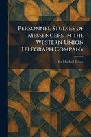 Ira Mitchell Dreese - Personnel Studies of Messengers in the Western Union Telegraph Company, Häftad