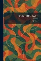 F J Glass - Pewter Craft, Häftad. Tillgänglighet: Lägg i varukorg