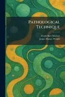 Frank Burr Mallory, James Homer Wright - Pathological Technique, Häftad. Tillgänglighet: Lägg i varukorg